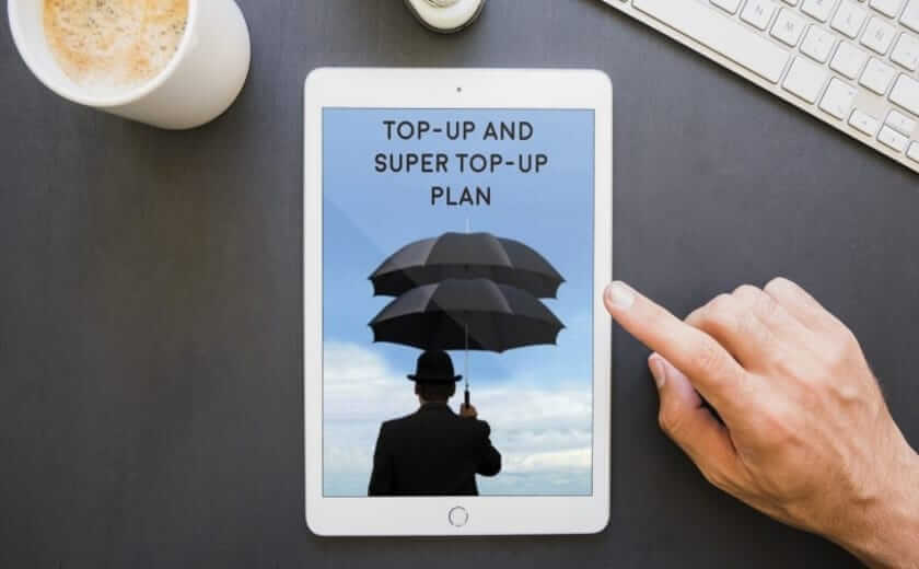 Top-Up Plans and Super Top-Up Plans